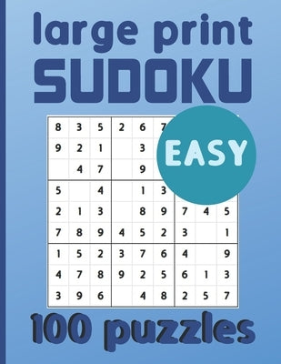 Large Print Sudoku 100 Puzzles Easy: One Puzzle Per Page Sudoku for Beginners (Adults, Seniors & Kids), Solutions Included by Devers, Kylin
