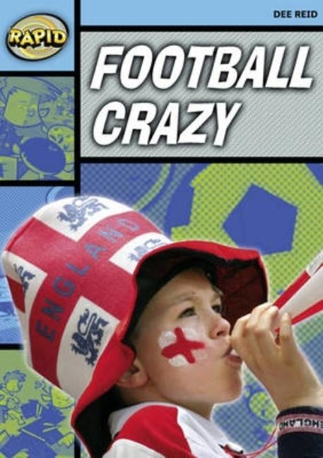 Rapid Reading: Football Crazy (Stage 2, Level 2a) by Reid, Dee