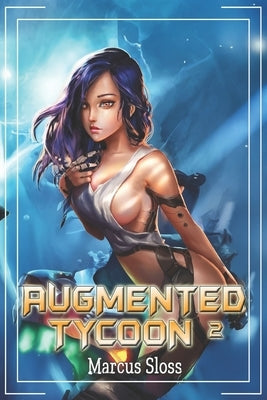 Augmented Tycoon 2 by Sloss, Marcus
