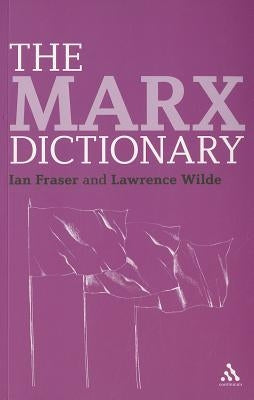 The Marx Dictionary by Fraser, Ian