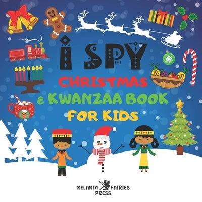 I Spy Christmas & Kwanzaa Book For Kids: African American Toddlers Little Black Girls & Boys: A Fun Guessing Activity Puzzle Game Book & Stocking Stuf by Press, Melanin Fairies