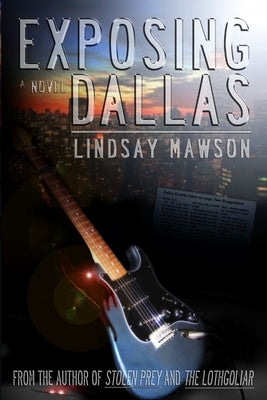 Exposing Dallas by Mawson, Lindsay