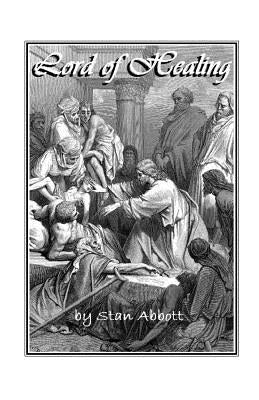 Lord of Healing by Abbott, Stan