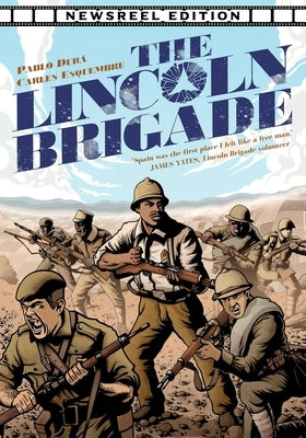 The Lincoln Brigade: Newsreel Edition by Durá, Pablo