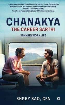 Chanakya: The Career Sarthi by Shrey Sao