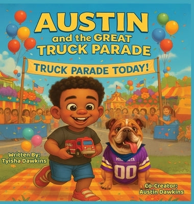 Austin and The Great Truck Parade by Dawkins, Tyisha