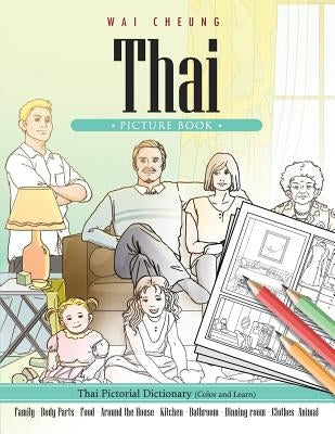 Thai Picture Book: Thai Pictorial Dictionary (Color and Learn) by Cheung, Wai