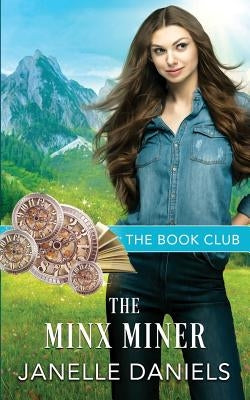 The Minx Miner: A Miners to Millionaires Story by Daniels, Janelle