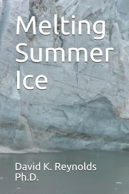 Melting Summer Ice by Reynolds, David K.