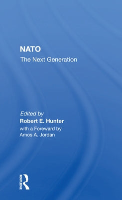 Nato--The Next Generation by Hunter, Robert E.