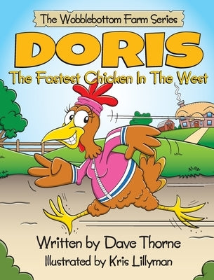 Doris The Fastest Chicken In The West by Thorne, Dave
