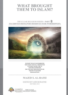 What brought them to Islam? by Al-Rassi, Majed S.