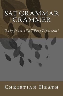 SAT Grammar Crammer by Heath, Christian