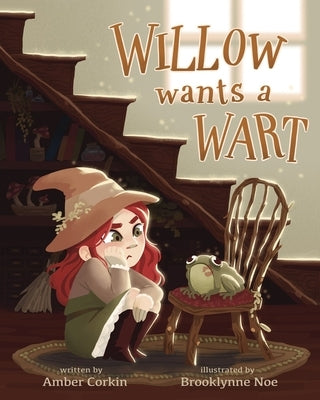 Willow Wants a Wart by Corkin, Amber