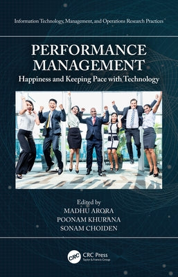 Performance Management: Happiness and Keeping Pace with Technology by Arora, Madhu