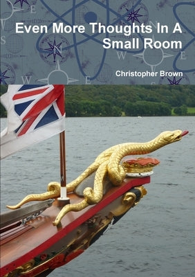 Even More Thoughts In A Small Rom by Brown, Christopher