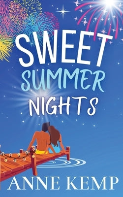 Sweet Summer Nights: A friends to lovers sweet romantic comedy by Kemp, Anne