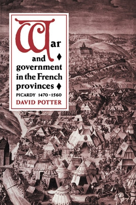 War and Government in the French Provinces by Potter, David