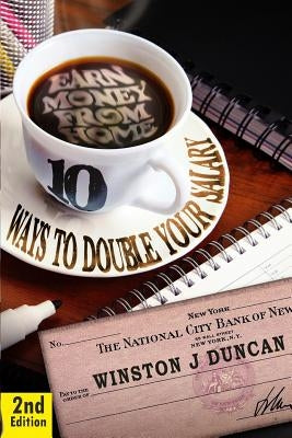 Earn Money From HOME: Making Money From Home, Home - 10 Ways To Double Your Salary by Duncan, Winston J.