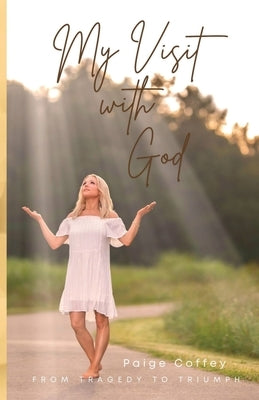 My Visit With God by Coffey, Paige