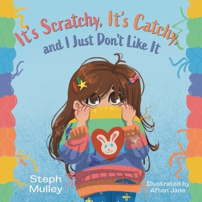 It's Scratchy, It's Catchy, and I Just Don't Like It by Mulley, Steph