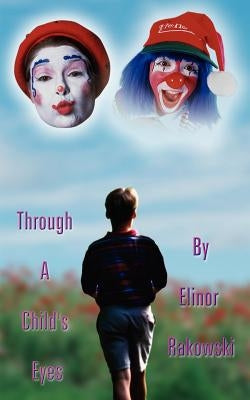 Through A Child's Eyes by Rakowski, Elinor