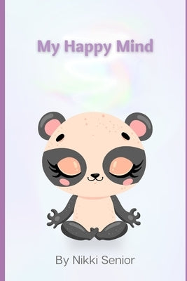 My Happy Mind by Senior, Nikki