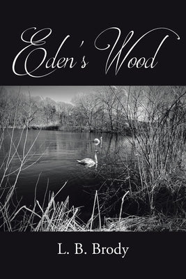 Eden's Wood by Brody, L. B.