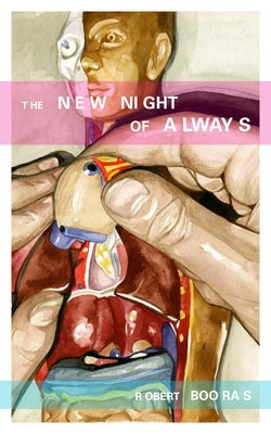 The New Night of Always by Booras, Robert