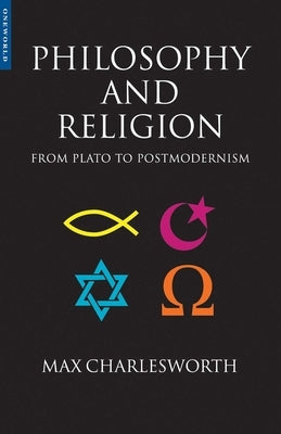 Philosophy and Religion from Plato to Postmodernism by Charlesworth, Max