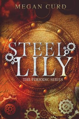 Steel Lily by Curd, Megan