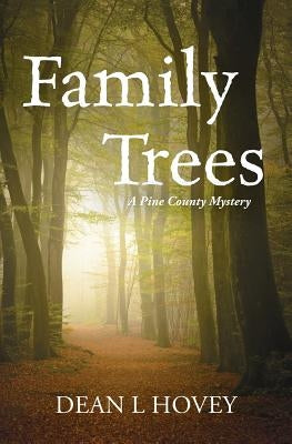 Family Trees: A Pine County Mystery by Hovey, Dean L.