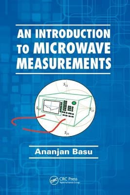 An Introduction to Microwave Measurements by Basu, Ananjan