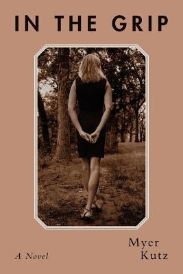 In the Grip by Kutz, Myer