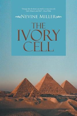 The Ivory Cell by Miller, Nevine