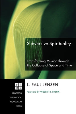 Subversive Spirituality by Jensen, L. Paul