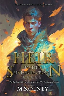 Heir to the Sundered Crown by Olney, M. S.