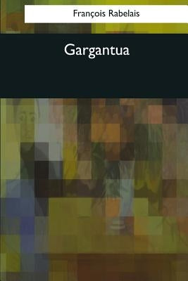 Gargantua by Urquhart, Sir Thomas