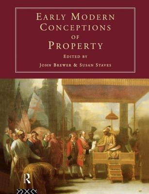 Early Modern Conceptions of Property by Brewer, John