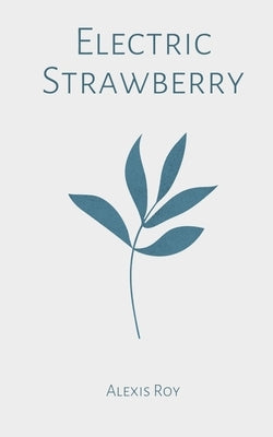 Electric Strawberry by Roy, Alexis
