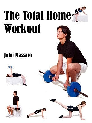 The Total Home Workout by Massaro, John