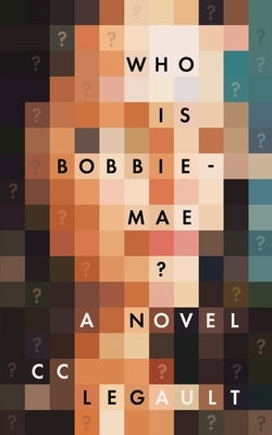Who Is Bobbie-Mae? by Legault, CC