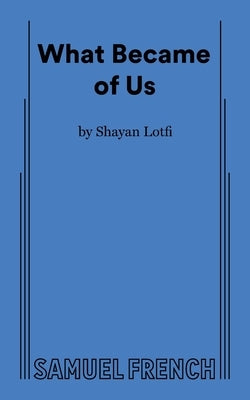 What Became of Us by Lotfi, Shayan