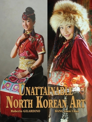 Unattainable North Korean Art by Gilardino, Roberto