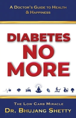Diabetes No More by Shetty, Bhujang
