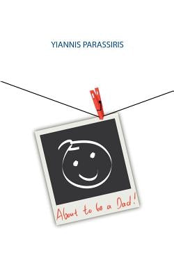 About to Be a Dad! by Parassiris, Yiannis