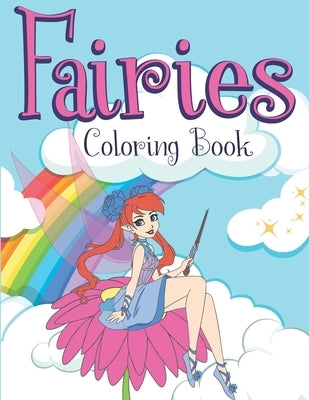 Fairies Coloring Book: Coloring Pages Full of Magical Creatures Fairies Mermaids, Princess & Girls to Stimulate Kids Imagination by Workbooks, Mazing