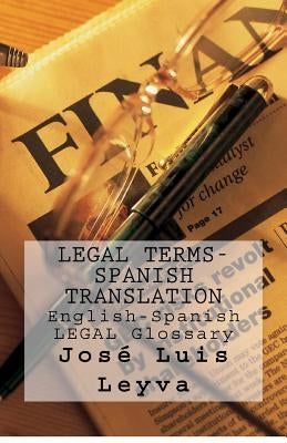 Legal Terms-Spanish Translation: English-Spanish Legal Glossary by Leyva, Jose Luis