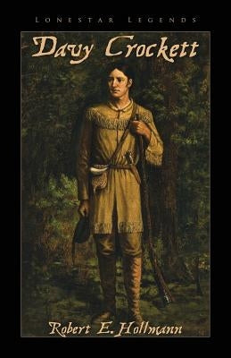 Davy Crockett by Hollmann, Robert E.