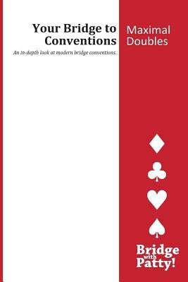 Maximal Doubles: Your Bridge to Conventions by Tucker, Patty